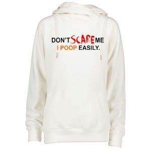 Don't Scare Me I Poop Easily Funny Womens Funnel Neck Pullover Hood