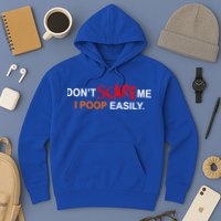 Don't Scare Me I Poop Easily Funny Hoodie
