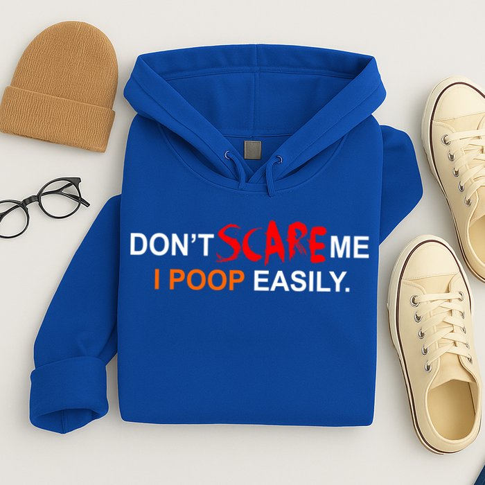 Don't Scare Me I Poop Easily Funny Hoodie