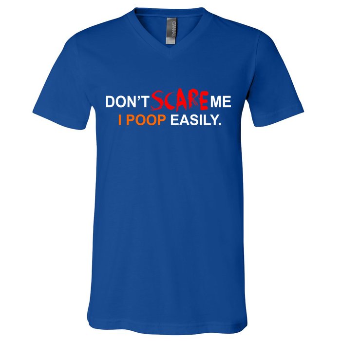 Don't Scare Me I Poop Easily Funny V-Neck T-Shirt