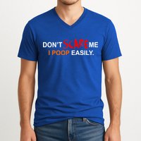 Don't Scare Me I Poop Easily Funny V-Neck T-Shirt