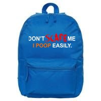 Don't Scare Me I Poop Easily Funny 16 in Basic Backpack
