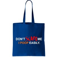 Don't Scare Me I Poop Easily Funny Bag
