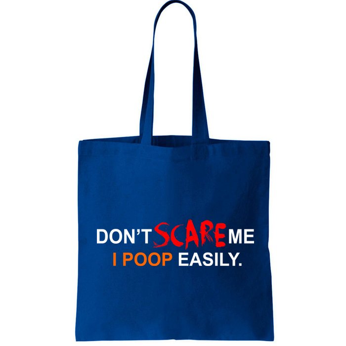 Don't Scare Me I Poop Easily Funny Bag