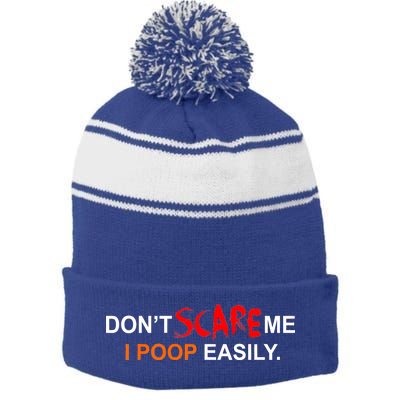 Don't Scare Me I Poop Easily Funny Stripe Pom Pom Beanie