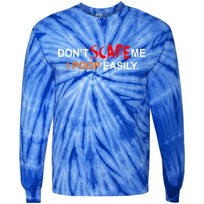 Don't Scare Me I Poop Easily Funny Tie-Dye Long Sleeve Shirt