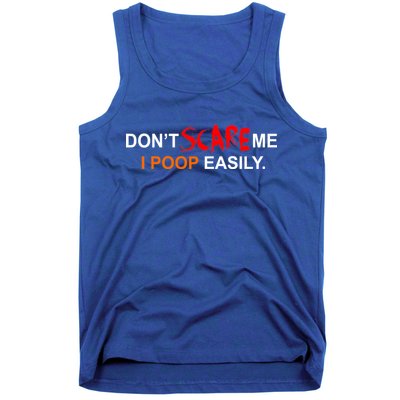 Don't Scare Me I Poop Easily Funny Tank Top