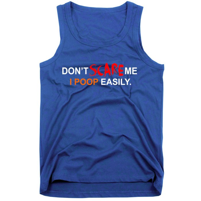 Don't Scare Me I Poop Easily Funny Tank Top