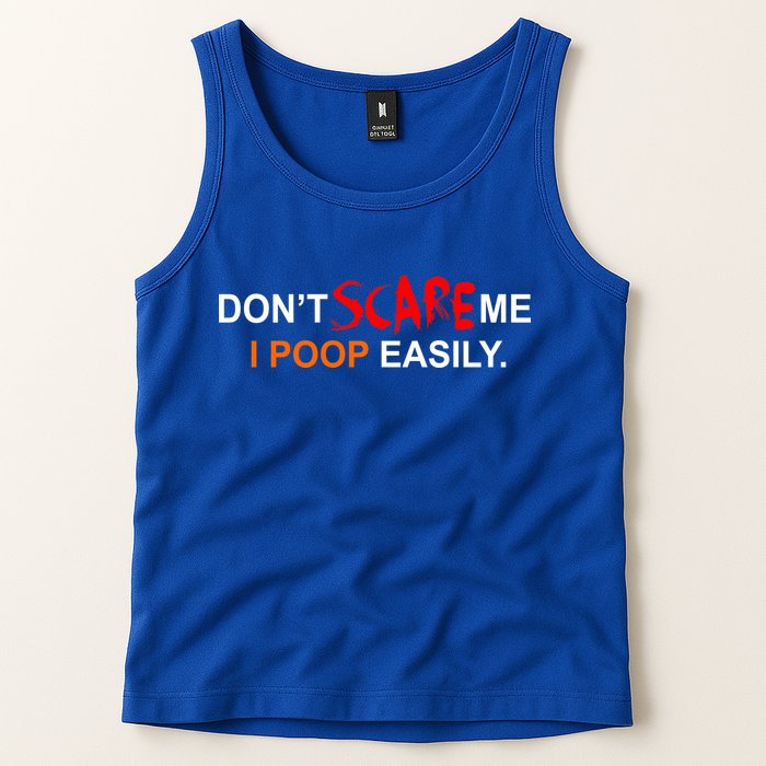 Don't Scare Me I Poop Easily Funny Tank Top