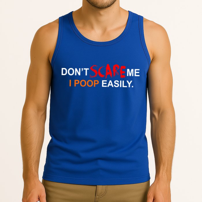 Don't Scare Me I Poop Easily Funny Tank Top