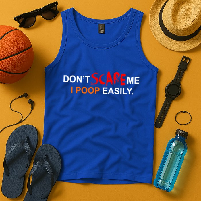 Don't Scare Me I Poop Easily Funny Tank Top