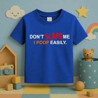 Don't Scare Me I Poop Easily Funny Toddler T-Shirt