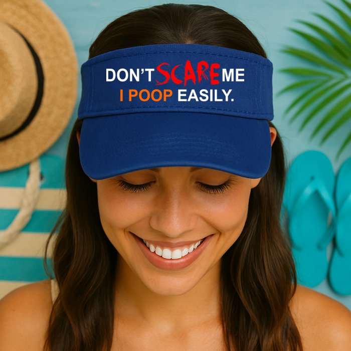 Don't Scare Me I Poop Easily Funny Visor