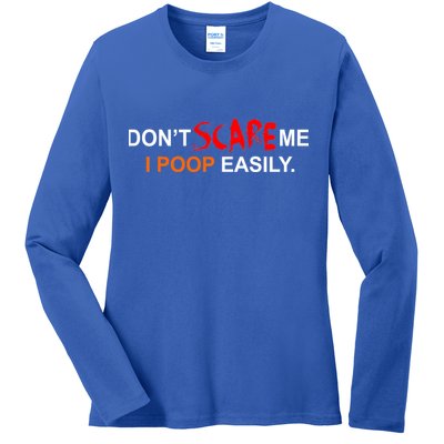 Don't Scare Me I Poop Easily Funny Ladies Long Sleeve Shirt