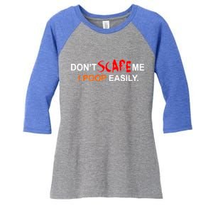 Don't Scare Me I Poop Easily Funny Women's Tri-Blend 3/4-Sleeve Raglan Shirt