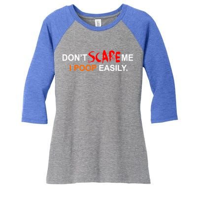 Don't Scare Me I Poop Easily Funny Women's Tri-Blend 3/4-Sleeve Raglan Shirt