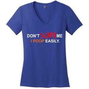 Don't Scare Me I Poop Easily Funny Women's V-Neck T-Shirt