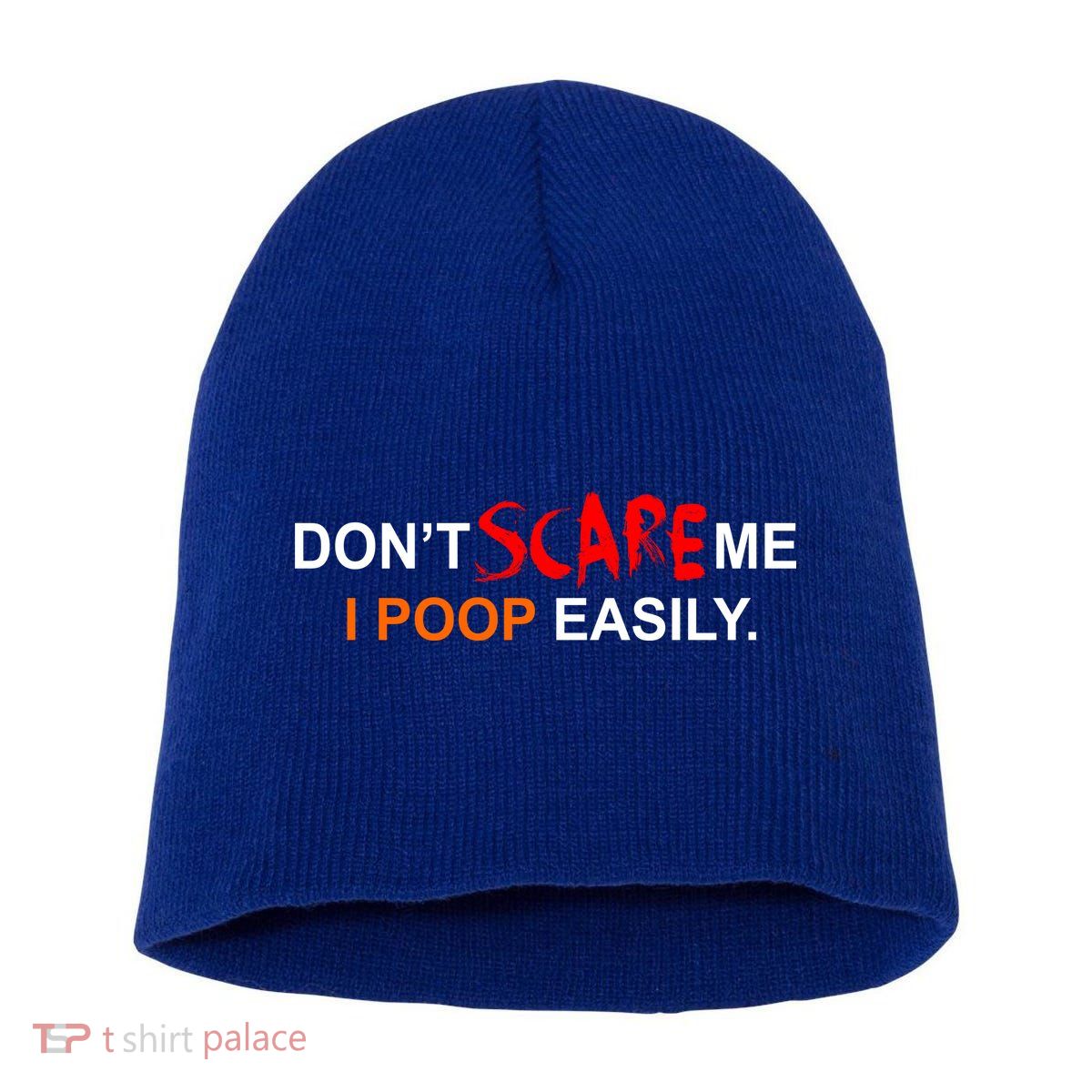 Don't Scare Me I Poop Easily Funny Short Acrylic Beanie