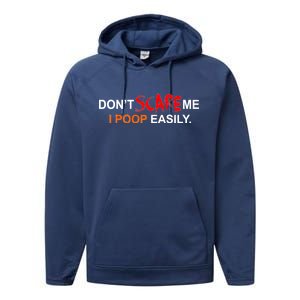 Don't Scare Me I Poop Easily Funny Performance Fleece Hoodie