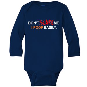 Don't Scare Me I Poop Easily Funny Baby Long Sleeve Bodysuit