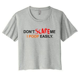 Don't Scare Me I Poop Easily Funny Women's Crop Top Tee