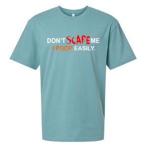 Don't Scare Me I Poop Easily Funny Sueded Cloud Jersey T-Shirt