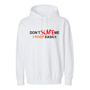 Don't Scare Me I Poop Easily Funny Garment-Dyed Fleece Hoodie