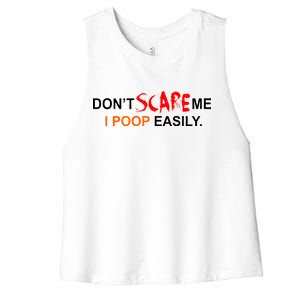 Don't Scare Me I Poop Easily Funny Women's Racerback Cropped Tank