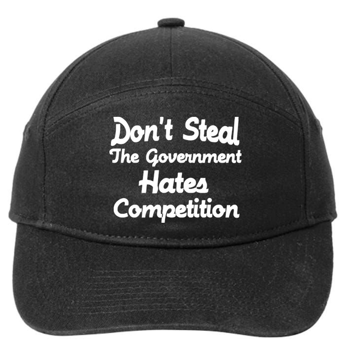 Don't Steal The Government Hates Competition 7-Panel Snapback Hat