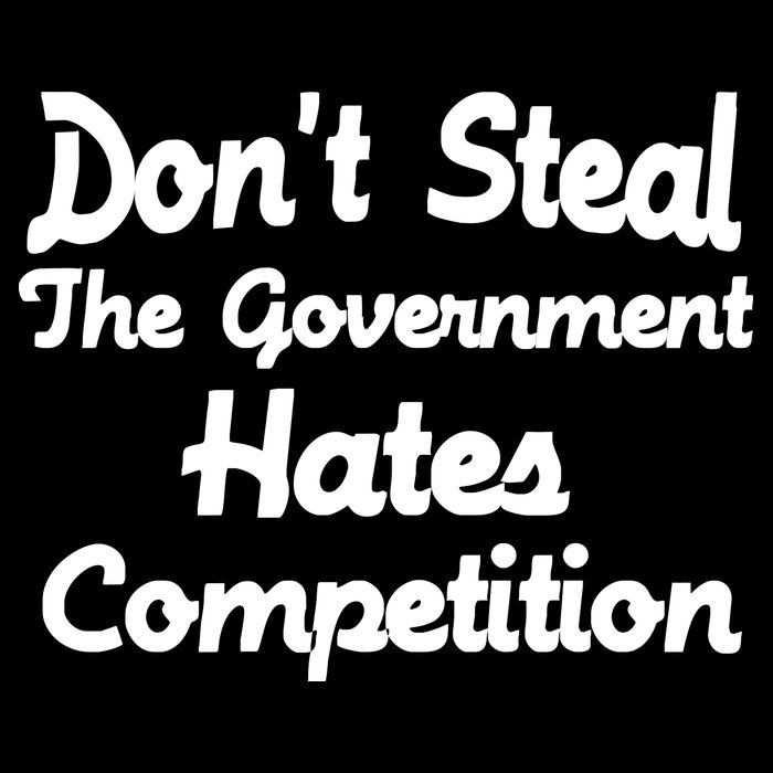 Don't Steal The Government Hates Competition Drawstring Bag