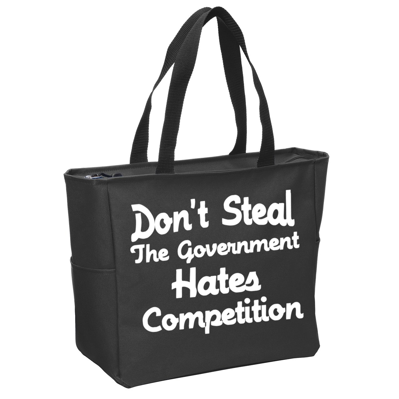 Don't Steal The Government Hates Competition Zip Tote Bag