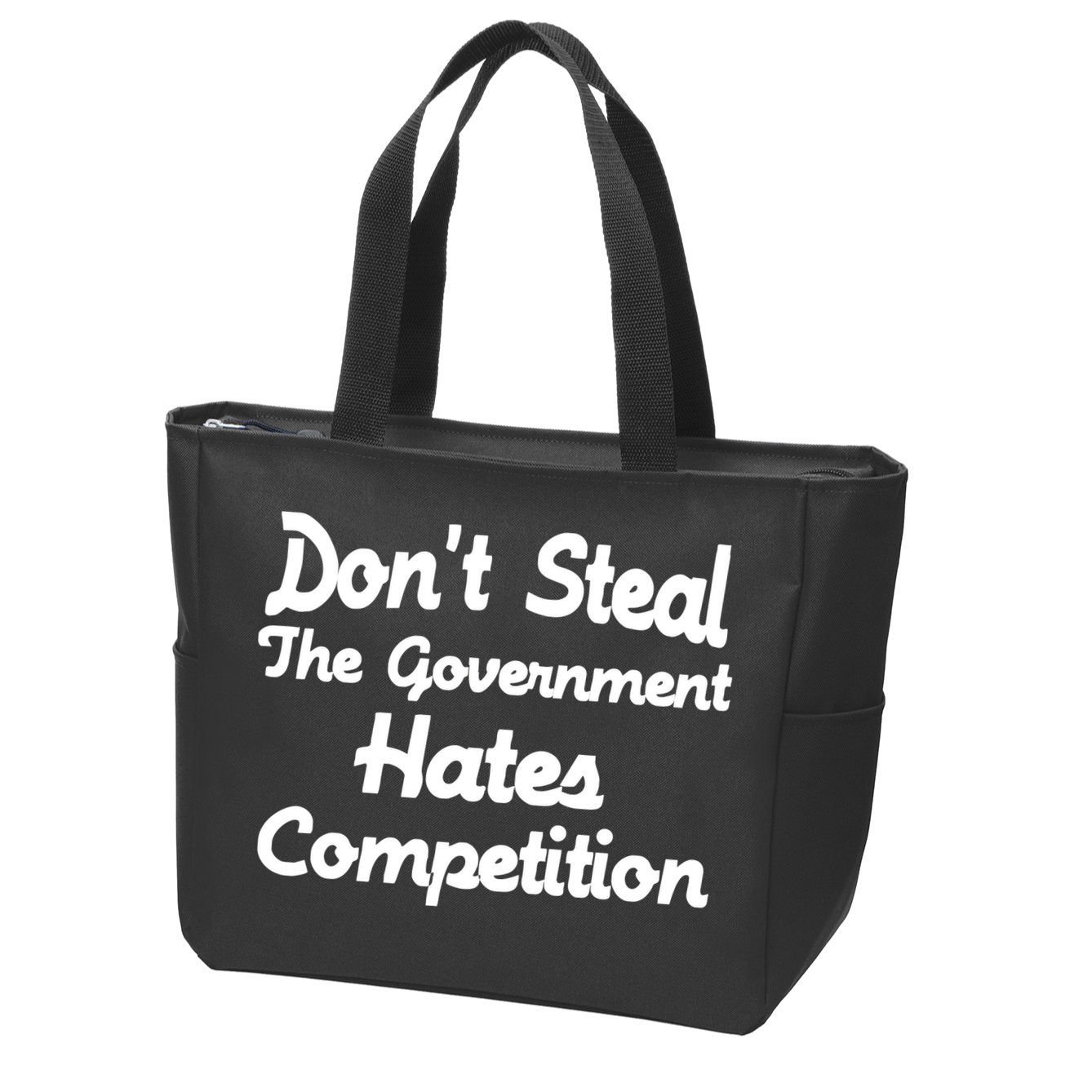 Don't Steal The Government Hates Competition Zip Tote Bag