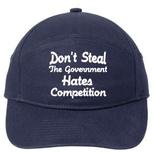 Don't Steal The Government Hates Competition 7-Panel Snapback Hat