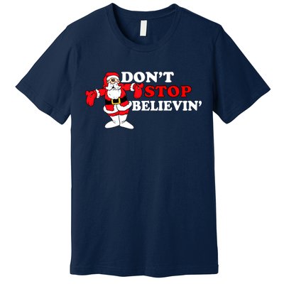 Don't Stop Believin Santa Premium T-Shirt