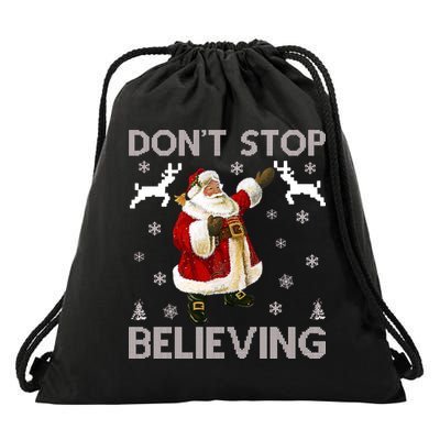Don't Stop Believing Christmas Ugly Sweater Design Drawstring Bag