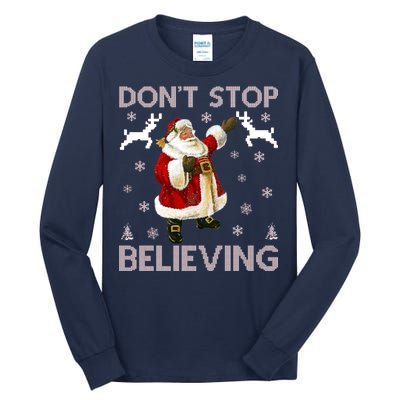 Don't Stop Believing Christmas Ugly Sweater Design Tall Long Sleeve T-Shirt