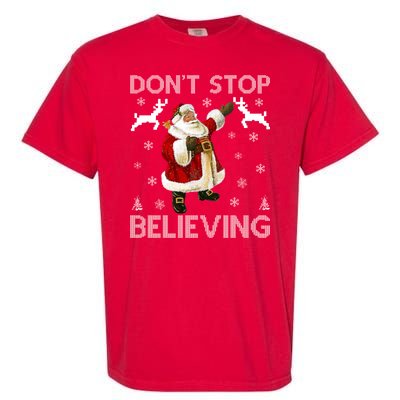 Don't Stop Believing Christmas Ugly Sweater Design Garment-Dyed Heavyweight T-Shirt