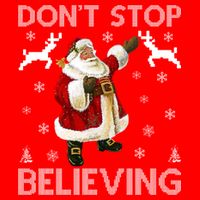 Don't Stop Believing Christmas Ugly Sweater Design T-Shirt