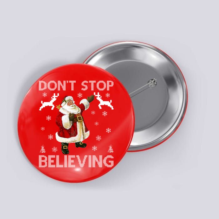 Don't Stop Believing Christmas Ugly Sweater Design Button