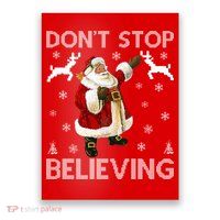 Don't Stop Believing Christmas Ugly Sweater Design Poster