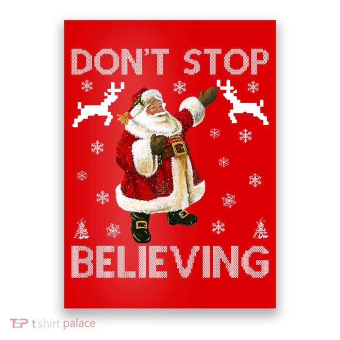 Don't Stop Believing Christmas Ugly Sweater Design Poster