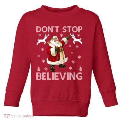 Don't Stop Believing Christmas Ugly Sweater Design Toddler Sweatshirt