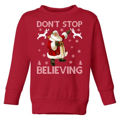 Don't Stop Believing Christmas Ugly Sweater Design Toddler Sweatshirt