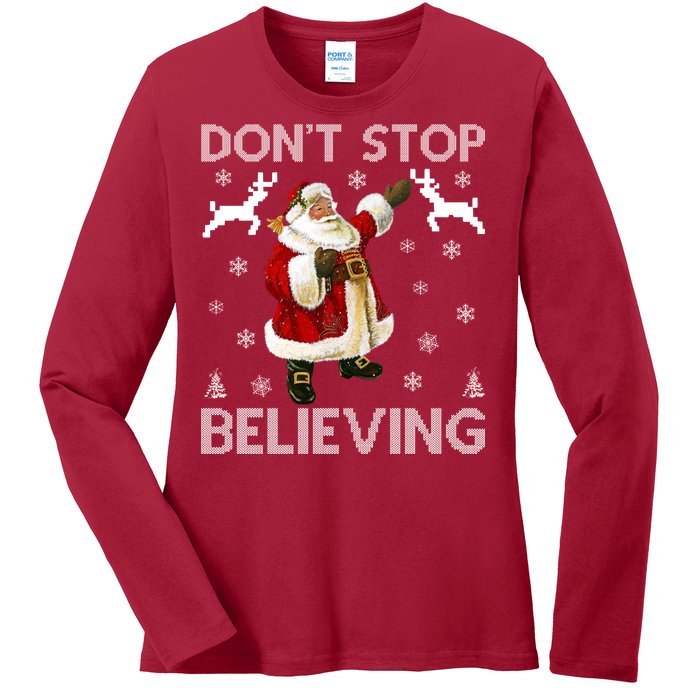 Don't Stop Believing Christmas Ugly Sweater Design Ladies Long Sleeve Shirt