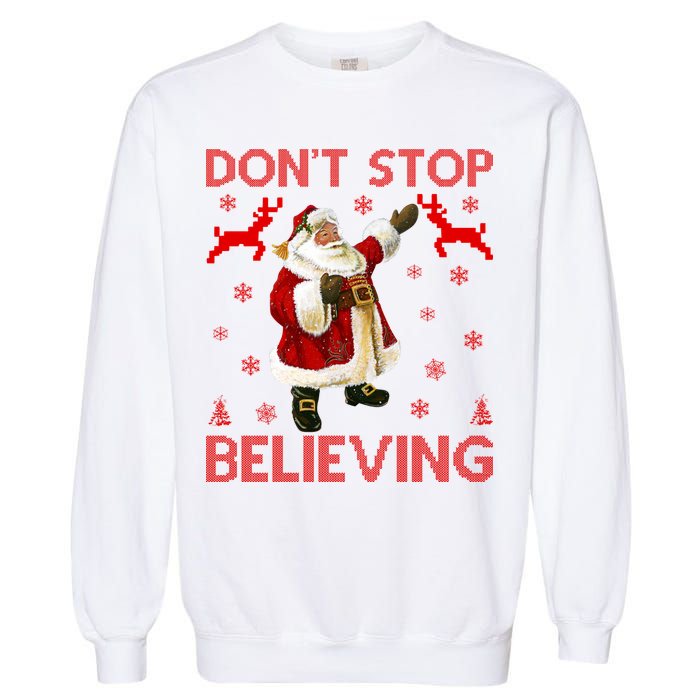 Don't Stop Believing Christmas Ugly Sweater Design Garment-Dyed Sweatshirt