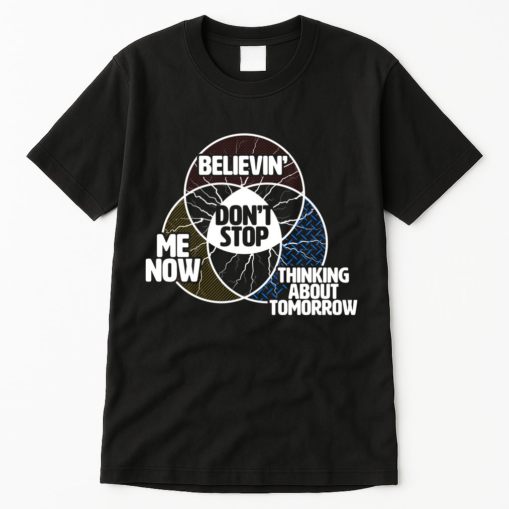 Don't Stop Believing Diagram Chart Tall T-Shirt