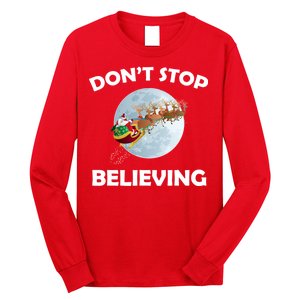 Don't Stop Believing In Santa Long Sleeve Shirt