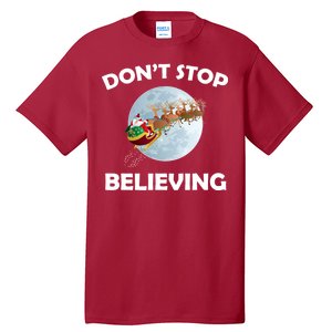 Don't Stop Believing In Santa Tall T-Shirt