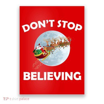 Don't Stop Believing In Santa Poster
