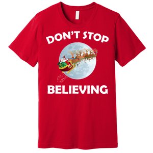 Don't Stop Believing In Santa Premium T-Shirt